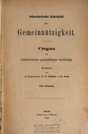 Schweizerische Zeitschrift für Gemeinnützigkeit : Organ für Fragen des Sozialwesens = Revue suisse d'utilité publique = Rivista svizzera d'utilità pubblica. 7, 7. 1868