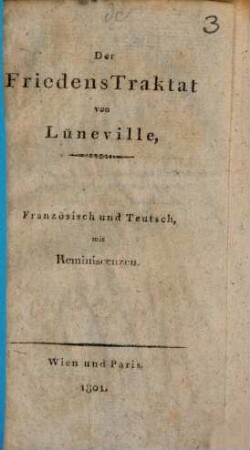 Der Friedens-Tractat von Lüneville : Französisch und Teutsch ; mit Reminiscenzen