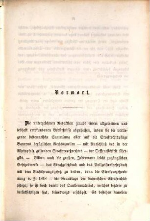 Die Strafgesetzgebung des Königreichs Bayern : Systematische Sammlung der auf das Strafrecht und das Strafverfahren bezüglichen Gesetze. k. ah. Verordnungen und Entschließungen des k. Justizministeriums. Mit Allerhöchster Genehmigung herausgegeben von der Redaktion der "Gesetzgebung das KK. Bayern mit Erläuterungen"