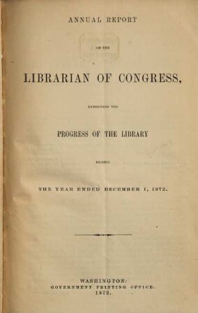 Annual report of the Librarian of Congress. 1872