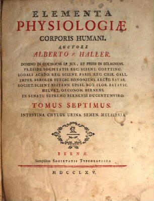 Elementa Physiologiæ Corporis Humani, Tomus Septimus. Intestina. Chylus. Urina. Semen. Muliebria