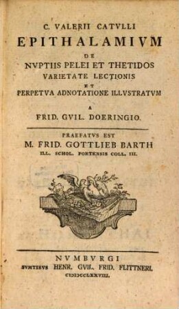 C. Valerii Catvlli Epithalamivm De Nvptiis Pelei Et Thetidos : Varietate Lectionis Et Perpetva Adnotatione Illvstratvm
