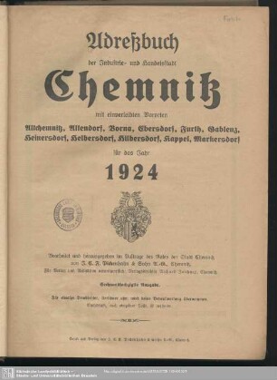 66.1924: Adreßbuch der Industrie- und Handelsstadt Chemnitz : mit einverleibten Vororten Altchemnitz, Altendorf, Bernsdorf, Borna, Ebersdorf, Furth, Gablenz, Heinersdorf, Helbersdorf, Hilbersdorf, Kappel, Markersdorf; für das Jahr ...