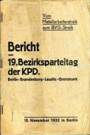 Materialien zum 19. Bezirksparteitag der KPD Berlin-Brandenburg, Lausitz und Grenzmark, u.a. zum BVG-Streik 1932