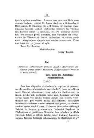 XV. Clarissimo jurisconsulto Domino Basilio Amerbachio Basiliensi Juris civilis professori diligentissimo: Domino et amico colendo. Basel Herrn Dr. Amerbachio zwüberantwortten.