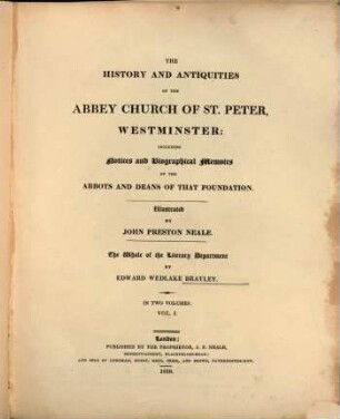 The history and antiquities of the Abbey Church of St. Peter, Westminster : including notices and biographical memoirs of the abbots and deans of that foundation. 1