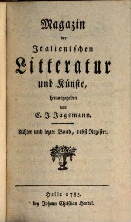 Magazin der italienischen Litteratur und Künste. 8, 8. 1785