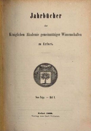 Jahrbücher der Akademie Gemeinnütziger Wissenschaften zu Erfurt. 5. 1866