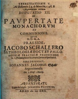 Exercitationis V. ethicae ad Bellarminum l. 2. de Monachis c. 46. §. Argumentum tertium circa materiam de paupertate ... monachorum Disputatio XII.