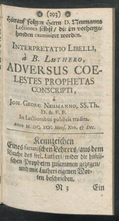 Hierauf folgen Herrn D. Neumanns Lectiones selbst/ die im vorhergehenden examiniret worden.