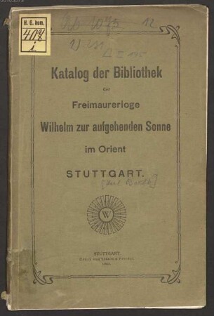 Katalog der Bibliothek der Freimaurerloge Wilhelm zur aufgehenden Sonne im Orient Stuttgart