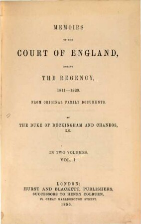 Memoirs of the Court of England, during the Regency, 1811- 1820 : From original Family Documents. In two volumes. 1
