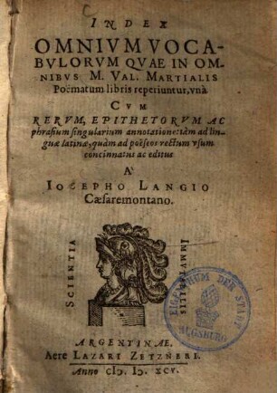 Index omnium vocabulorum, quae in omnibus M. Val. Martialis Poematum libris reperiuntur : una cum rerum, epithetorum ...