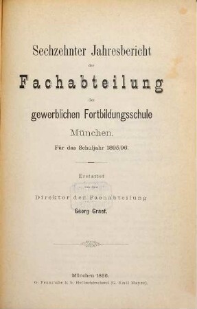 Jahresbericht der Fachabteilung der gewerblichen Fortbildungsschulen Münchens : für d. Schuljahr ... 16. 1895/96