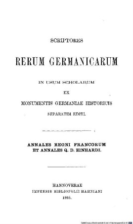 Annales regni Francorum : inde ab A. 741. usque ad A. 829 ; qui dicuntur Annales Laurissenses Maiores et Einhardi