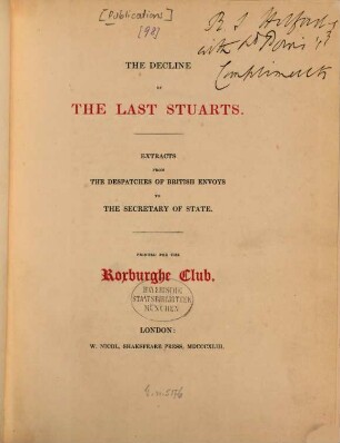 The decline of the last Stuarts : extracts from the despatches of British envoys to the secretary of state