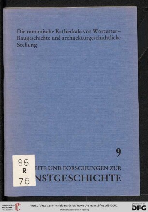 Band 9: Berichte und Forschungen zur Kunstgeschichte: Die romanische Kathedrale in Worcester - Baugeschichte und architekturgeschichtliche Stellung
