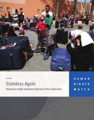 Stateless again : Palestinian-origin Jordanians deprived of their nationality