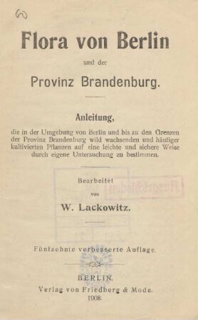 Flora von Berlin und der Provinz Brandenburg : Anleitung, die in der Umgebung von Berlin und bis zu den Grenzen der Provinz Brandenburg wild wachsenden und häufiger kultivierten Pflanzen auf eine leichte und sichere Weise durch eigene Untersuchung zu bestimmen