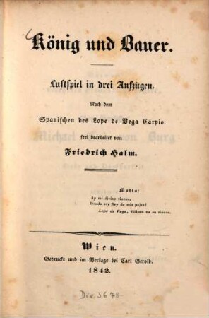 König und Bauer : Lustspiel in 3 Aufzügen. Nach dem Spanischen des Lope de Vega Carpio frei bearb.