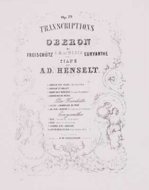 Henselt, Adolf: Transcriptionen für Klavier aus den Opern Oberon, Freischütz und Euryanthe von carl Maria von Weber