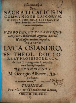 Potērioklepsia Seu, Sacrati Calicis In Communione Laicorum, E Coena Dominica Subtractio furtiva Pontificia, vel Communio sub una tantum specie : ... contra Bellarmini argutias detecta, & ad disputandum proposita