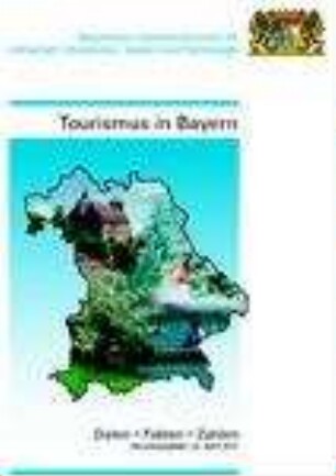 Tourismus in Bayern : Daten, Fakten, Zahlen