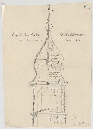 Thiersch, August ; Nordheim; Kapelle - Glockentürmchen (Teilansicht, Schnitt)
