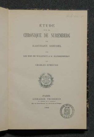 Étude sur la Chronique de Nuremberg de Hartmann Schedel : avec les bois de Wolgemut & W. Pleydenwurff