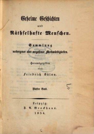 Geheime Geschichten und räthselhafte Menschen : Sammlung verborgener oder vergessener Merkwürdigkeiten, 5
