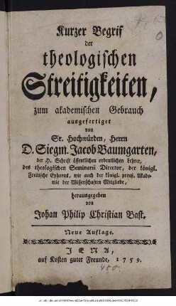 Kurzer Begrif der theologischen Streitigkeiten : zum akademischen Gebrauch