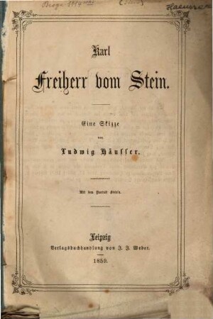 Karl Freiherr vom Stein : eine Skizze ; mit dem Porträt Stein's
