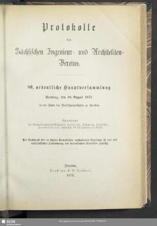 80.1873: Protokolle des Sächsischen Ingenieur- und Architekten-Vereins : ... ordentliche Hauptversammlung