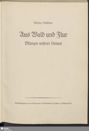 Aus Wald und Flur : Pflanzen unserer Heimat