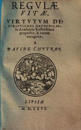 Regulae vitae : Virtutum descriptiones methodicae, ...