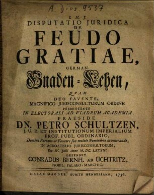 Disputatio Iuridica De Feudo Gratiae, German. Gnaden-Lehen