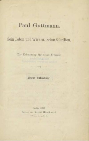 Paul Guttmann : sein Leben und Wirken : seine Schriften : zur Erinnerung für seine Freunde