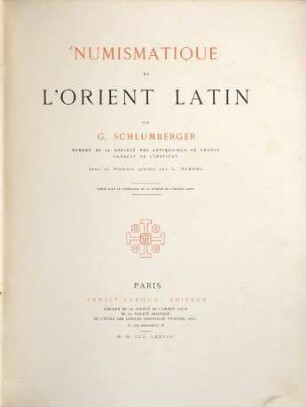 Numismatique de l'Orient latin par G. Schlumberger : Avec 19 planches gravées par L. Dardel. Publié sous le patronage de la Société de l'Orient latin