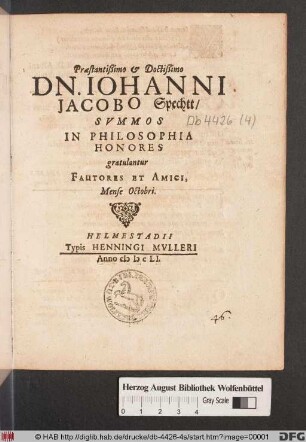 Praestantißimo & Doctißimo Dn. Joanni Jacobo Spechtt/ Summos In Philosophia Honores gratulantur Fautores Et Amici, Mense Octobri