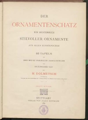Der Ornamentenschatz : ein Musterbuch stilvoller Ornamente aus allen Kunstepochen ; 85 Tafeln mit 1200 meist farbigen Abbildungen und erläuterndem Text