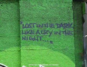 "LOST IN THE DARK LIKE A CRY IN THE NIGHT..."
