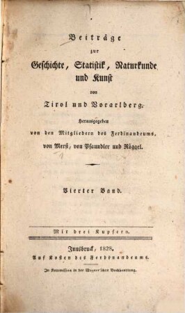 Beiträge zur Geschichte, Statistik, Naturkunde und Kunst von Tirol und Vorarlberg, 4. 1828