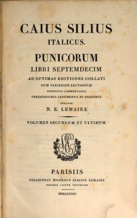Punicorum libri septemdecim : ad optimas editiones collati cum varietate lectionum perpetuis commentariis praefationibus argumentis et indicibus. 2