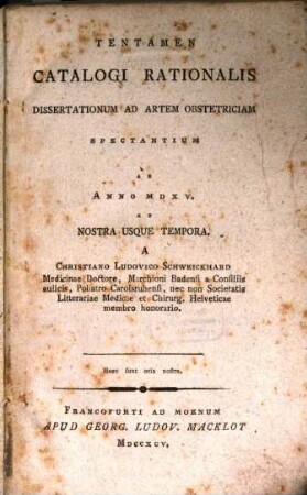 Tentamen Catalogi Rationalis Dissertationum Ad Artem Obstetriciam Spectantium : Ab Anno MDXV. Ad Nostra Usque Tempora