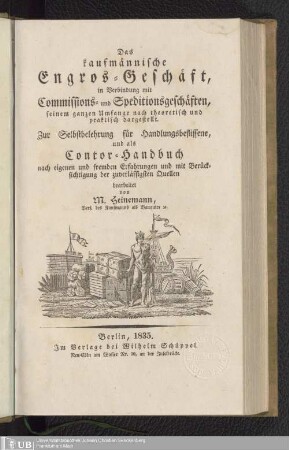 Das kaufmännische Engros-Geschäft in Verbindung mit Commissions- und Speditionsgeschäften ... als Contor-Handbuch