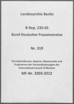 Korrespondenzen, Reports, Memoranda und Programme der Vorstandssitzungen des International Council of Women