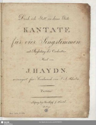 Denk ich Gott an deine Güte : Kantate für vier Singstimmen mit Begleitung des Orchesters