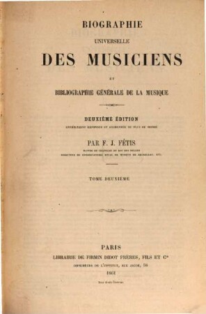 Biographie universelle des musiciens et bibliographie générale de la musique, 2