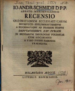 Io. Andr. Schmidii ... Recensio Ordinationvm Ecclesiasticarvm Brvnsvico-Gvelpherbytanarvm A Reformatione Ad Praesens Tempvs