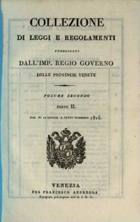 Collezione delle leggi, istruzioni e disposizioni di massima pubblicate e diramate nelle Provincie Venete. 2,2. 1815
